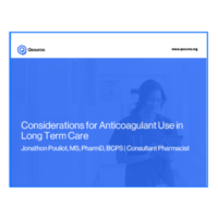Considerations for Anticoagulant Use in Long-Term Care Presentation